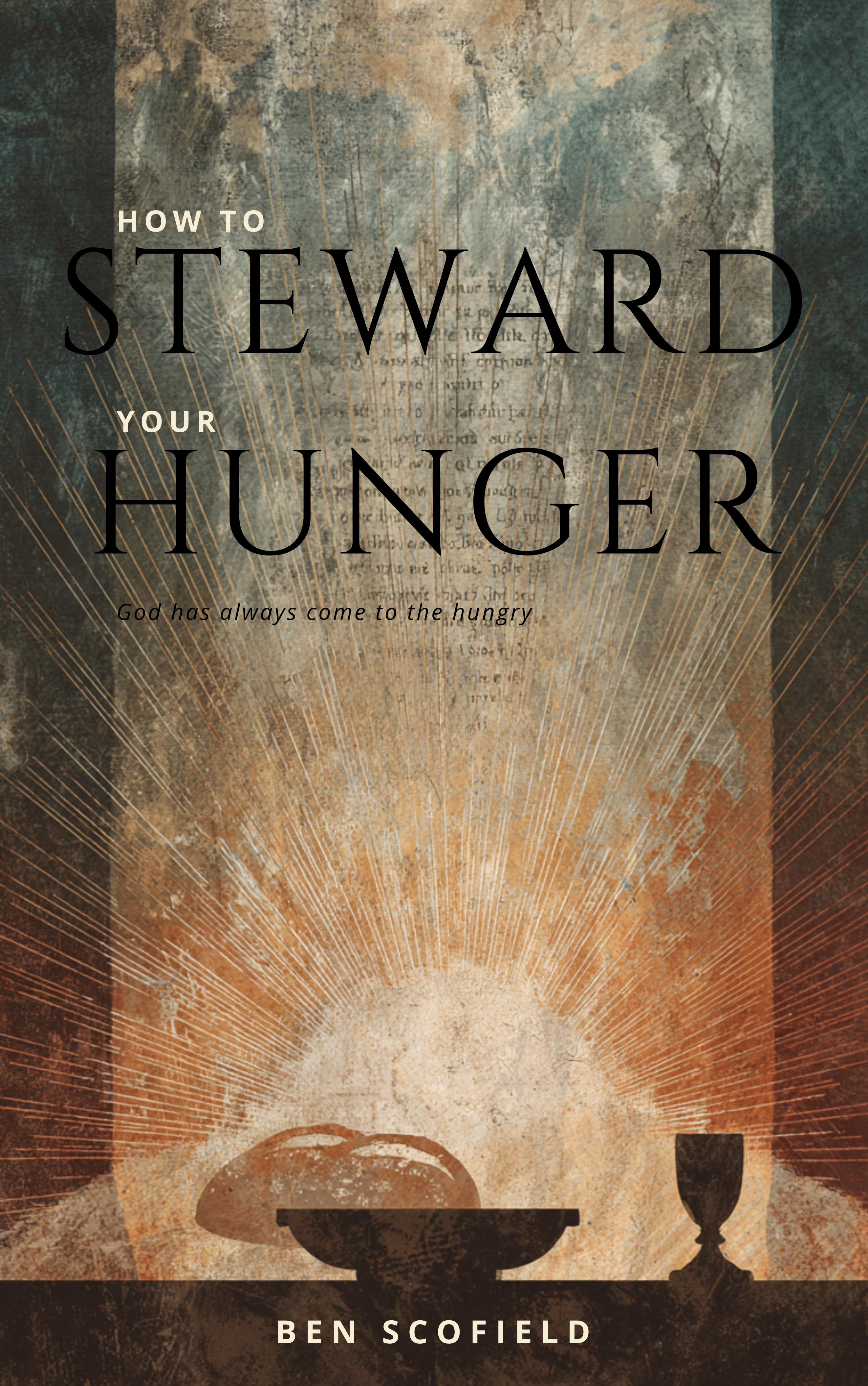 Book cover for How to Steward Your Hunger by Ben Scofield